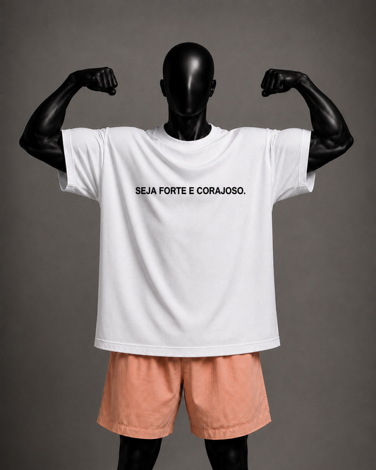 Camiseta oversized masculina Seja Forte e Corajoso — vista de frente